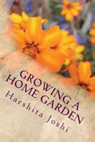 Growing a Home Garden: A Simple Guide for Beginners 147931028X Book Cover