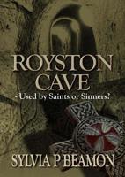 Royston Cave: Used by Saints and Sinners? - Local Historical Influences of the Templar and Hospitaller Movements 0955740002 Book Cover