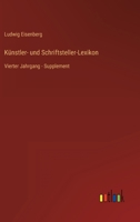 Künstler- und Schriftsteller-Lexikon: Vierter Jahrgang - Supplement 336822784X Book Cover