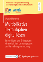 Multiplikative Textaufgaben digital lösen: Entwicklung und Erforschung einer digitalen Lernumgebung zur Darstellungsvernetzung (Dortmunder Beiträge ... Mathematikunterrichts, 65) (German Edition) 3658512091 Book Cover