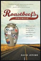 Roastbeef's Promise: When Your Dad's Dying Wish Is to Have His Ashes Sprinkled in Each State, What's a Son to Do? 0981545912 Book Cover