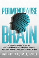 Perimenopause Brain: A Science-Based Guide to Clear Brain Fog, Calm Wired Nights, Restore Energy, and Feel Steady Again (The Adaptive Brain) B0HLL5GJBX Book Cover
