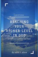 Reaching Your Higher Level In God: 25 Spiritually Elevating Strategies 1726072827 Book Cover