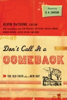 Don't Call it a Comeback: The Old Faith for a New Day 1433521695 Book Cover