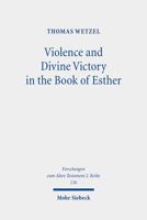 Violence and Divine Victory in the Book of Esther 3161606604 Book Cover