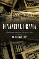 Financial Drama: Some intriguing accounts and rudiments of those who have experienced or could relate to the dramatic effect of "for the love of money." 1449043496 Book Cover