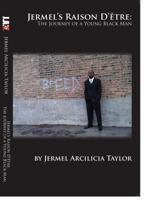 Jermel's Raison D'être: The Journey of a Young Black Man 0615511678 Book Cover