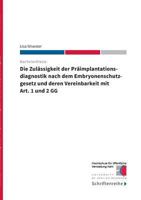 Die Zulässigkeit der Präimplantationsdiagnostik nach dem Ebryonenschutzgesetz und deren Vereinbarkeit mit Art. 1 und 2 GG 3746077362 Book Cover