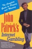 John Patrick's Internet Gambling: The Complete Guide to Playing and Winning 0818406267 Book Cover