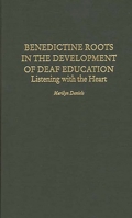 Benedictine Roots in the Development of Deaf Education: Listening with the Heart 0897895002 Book Cover