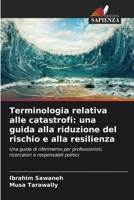 Terminologia relativa alle catastrofi: una guida alla riduzione del rischio e alla resilienza (Italian Edition) 6630436717 Book Cover