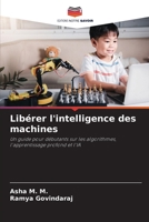 Libérer l'intelligence des machines (French Edition) 6207498240 Book Cover
