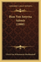 Bion Von Smyrna Adonis (1900) 1166416836 Book Cover