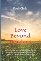 Love Beyond Borders: A thrilling love story that navigates cultural challenges and ultimately celebrates the power of love to overcome obstacles. B0CV5LSGMK Book Cover