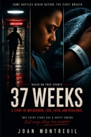 37 Weeks: "She carried her for nine months… and buried her in silence." B0FBMHHTGL Book Cover