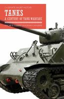 Tanks: A Century of Tank Warfare 1612004903 Book Cover