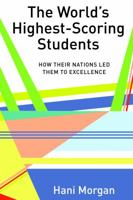 The World's Highest-Scoring Students; How Their Nations Led Them to Excellence 1433151421 Book Cover