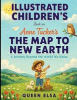 Illustrated Children's Book On The Map To New Earth: A Journey Beyond The World We Know B0HGTQGP5H Book Cover