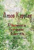 Phoenix Green Earth Book Two 8291693331 Book Cover