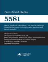 Praxis Social Studies 5581: How to Think Like a Test Maker® and pass the Praxis 5581 using effective test prep, relevant practice questions, and proven strategies. B0DP8LZCWK Book Cover