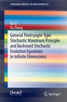 General Pontryagin-Type Stochastic Maximum Principle and Backward Stochastic Evolution Equations in Infinite Dimensions 3319066315 Book Cover