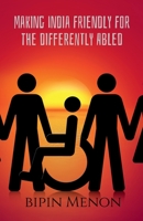 Making India Friendly for the Differently Abled B0B9RV89WY Book Cover