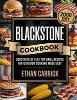 Blackstone Cookbook: 2000 Days of Flat Top Grill Recipes for Outdoor Cooking Made Easy 9371232277 Book Cover