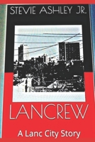 LANCREW: A Lanc City Story 1717744885 Book Cover