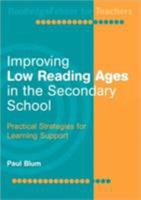 Improving Low-Reading Ages in the Secondary School: Practical Strategies for Learning Support 0415329094 Book Cover