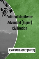 Political Manifesto: Advanced (Super) Civilization 1105849724 Book Cover