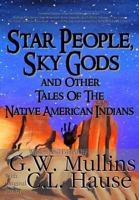 Star People, Sky Gods and Other Tales of the Native American Indians 1640080937 Book Cover