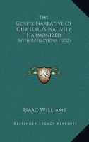 The Gospel Narrative of Our Lord's Nativity Harmonized 1167240839 Book Cover