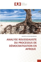 ANALYSE ROUSSEAUISTE DU PROCESSUS DE DÉMOCRATISATION EN AFRIQUE 6203425079 Book Cover