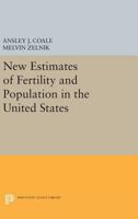 New Estimates of Fertility and Population in the United States 0691625220 Book Cover