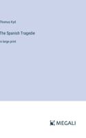 The Spanish Tragedie: in large print 3387048564 Book Cover