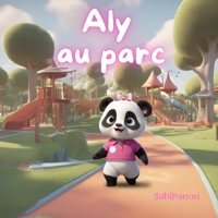 Aly au Parc (Les aventures de Aly) (French Edition) B0D7NNVQV8 Book Cover