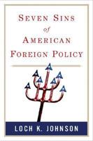 Seven Sins of American Foreign Policy 0321397940 Book Cover