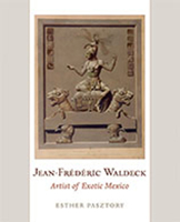 Jean-Frederic Waldeck: Artist of Exotic Mexico 0826347037 Book Cover