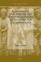Kontinuit�t Und Wandel Des Senatorenstandes Im Zeitalter Der Soldatenkaiser: Prosopographische Untersuchungen Zu Zusammensetzung, Funktion Und Bedeutung Des Amplissimus Ordo Zwischen 235-284 N. Chr. 9004388648 Book Cover