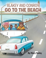 Blakey and Conroy Go to the Beach 1662475950 Book Cover