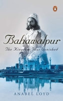 Bahawalpur: The Kingdom That Vanished 0670093777 Book Cover