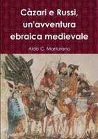 Càzari e Russi, un'avventura ebraica medievale 1326780301 Book Cover