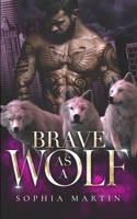 Brave as a Wolf (Blue Crescent) 1639544925 Book Cover