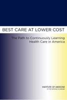 Best Care at Lower Cost: The Path to Continuously Learning Health Care in America 0309260736 Book Cover