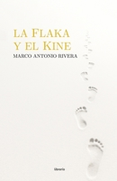 La Flaka y el Kine: El hambre es la madre del ingenio (Spanish Edition) B0FHDJP43D Book Cover