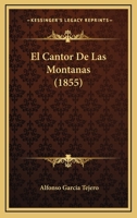 El Cantor De Las Montanas (1855) 1160086893 Book Cover