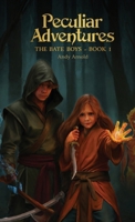 Peculiar Adventures: The Bate Boys 1918632251 Book Cover