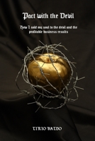 Pact with the Devil: How I sold my soul to the devil and the profitable business results! B08P1PQFRY Book Cover
