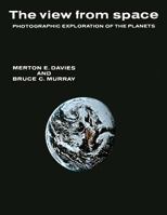 The view from space;: Photographic exploration of the planets 0231083300 Book Cover