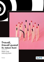 Travail, travail quand tu nous tues 2381537694 Book Cover